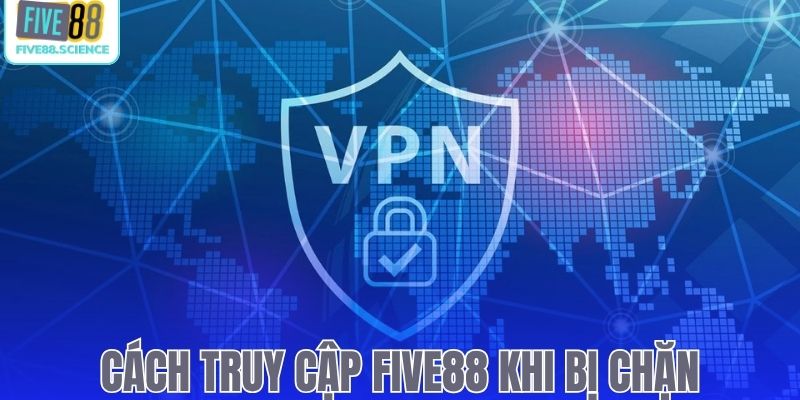 Hướng Dẫn Truy Cập Five88 Khi Bị Chặn - Cách Vào Nhanh Nhất - playmoro88