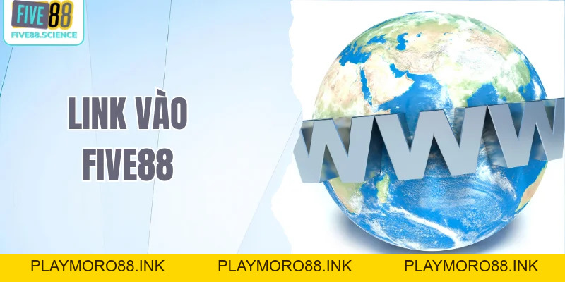 Link Vào Five88 Mới Nhất - Cách Xử Lý Tình Trạng Bị Chặn - playmoro88